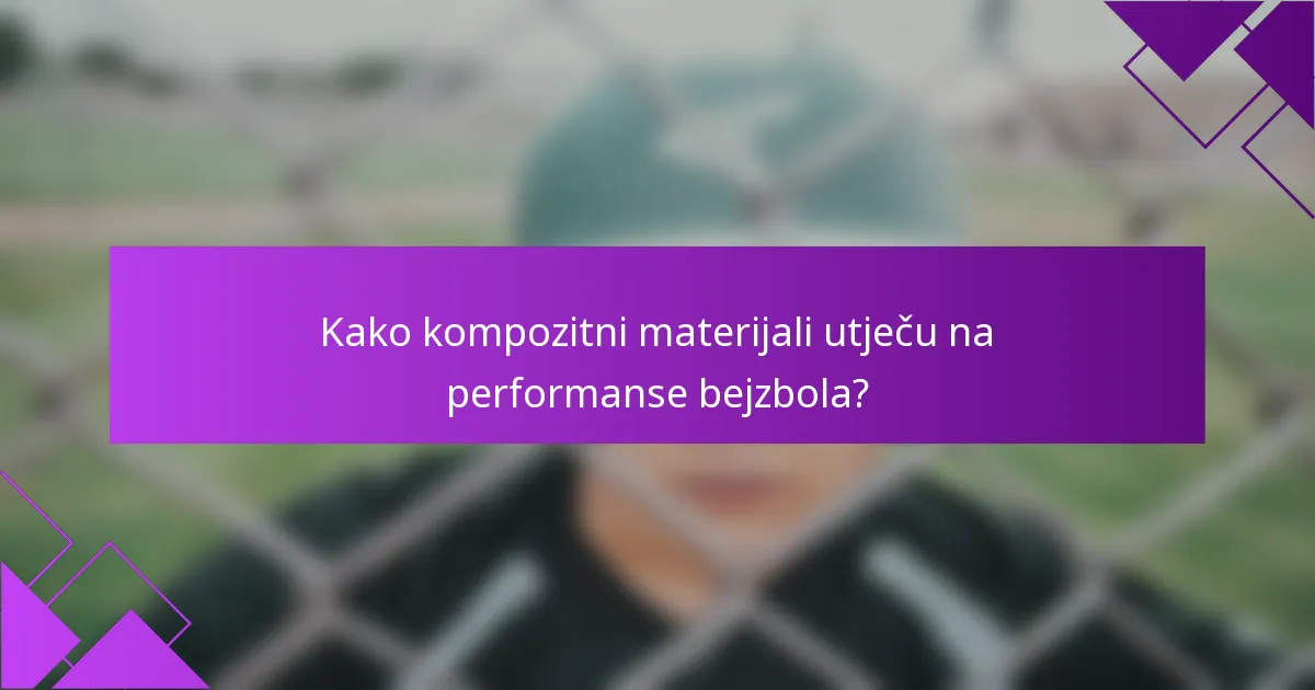 Kako kompozitni materijali utječu na performanse bejzbola?