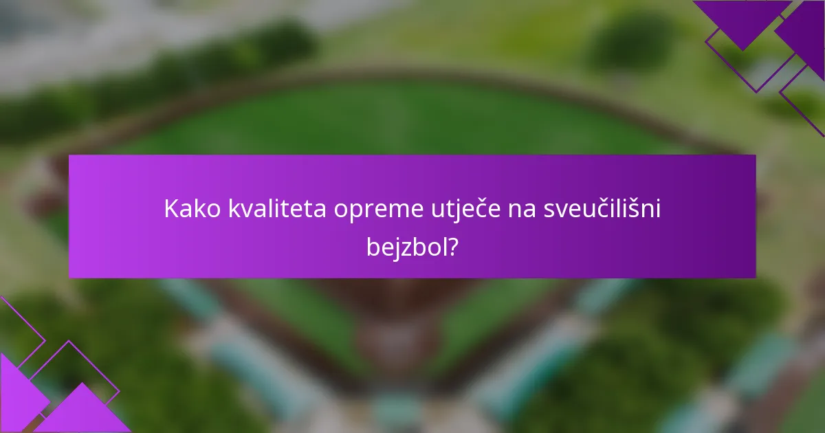 Kako kvaliteta opreme utječe na sveučilišni bejzbol?
