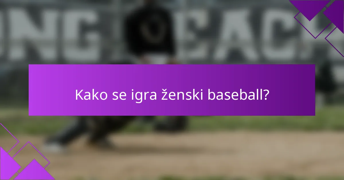 Kako se igra ženski baseball?