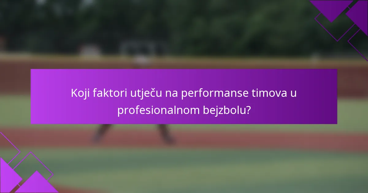 Koji faktori utječu na performanse timova u profesionalnom bejzbolu?